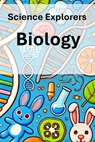 Science Explorers: Biology: A Biology Curriculum for Middle School - Linda Wrighton M. Ed - 9798334512955