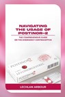Navigating the Usage of Postinor-2: The Comprehensive Guide on the Emergency Contraceptive - Lechlan Arbour - 9798335042673