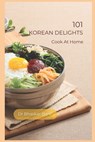 101 Korean Delights: Cook At Home - Bhaskar Bora - 9798335118637