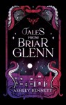 Tales from Briar Glenn - Ashley Bennett - 9798335365772