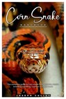 Corn Snake Handbook: The complete guide to corn snake care, behavior, health, breeding, handling, nutrition and lots more. - Joseph Culley - 9798335628686