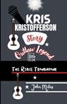 Kris Kristofferson Story: The Rebel Troubadour - John Miles - 9798336181128