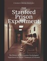 The Stanford Prison Experiment: The History of the Notorious Psychological Experiment on Guards' Treatment of Prisoners - Charles River - 9798336345803