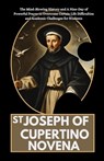 St Joseph of Cupertino Novena: The Mind-Blowing History and A Nine-Day of Powerful Prayer to Overcome Certain Life Difficulties and Academic Challeng - Olivia Anderson - 9798336624632
