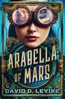 Arabella of Mars - David D. Levine - 9798337200002