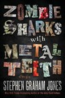 Zombie Sharks with Metal Teeth - Stephen Graham Jones - 9798337200934