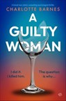 A Guilty Woman - Charlotte Barnes - 9798337201276