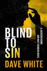 Blind to Sin - Dave White - 9798337201443