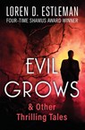Evil Grows - Loren Estleman ; Loren D. Estleman - 9798337201450