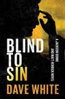 Blind to Sin - Dave White - 9798337201467
