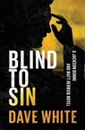 Blind to Sin - Dave White - 9798337201467