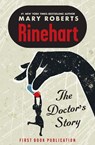 The Doctor's Story - Mary Roberts Rinehart ; Rick Rinehart - 9798337201955