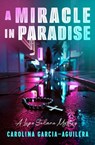 A Miracle in Paradise - Carolina Garcia-Aguilera - 9798337202181