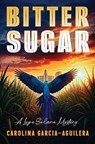 The Bitter Sugar - Carolina Garcia-Aguilera - 9798337202273