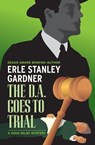 The D.A. Goes to Trial - Erle Stanley Gardner - 9798337202778