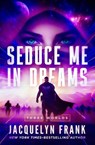 Seduce Me in Dreams - Jacquelyn Frank - 9798337204178