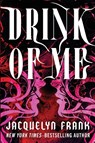 Drink of Me - Jacquelyn Frank - 9798337204208