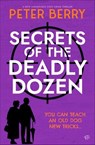 Secrets of the Deadly Dozen - Peter Berry - 9798337204550