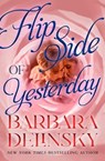 Flip Side of Yesterday - Barbara Delinsky - 9798337206141