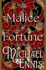The Malice of Fortune - Michael Ennis - 9798337206462