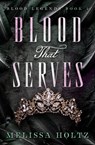 Blood That Serves - Melissa Holtz - 9798337207162