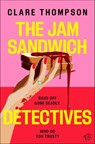 The Jam Sandwich Detectives - Clare Thompson - 9798337207483