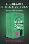 The Deadly Dozen Mysteries Books One to Three - Peter Berry - 9798337208312