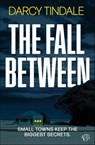 The Fall Between - Darcy Tindale - 9798337208978