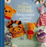 Disney: Winnie the Pooh Amigurumi and More! - Lee Sartori - 9798337403878