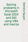 Solving problems in Microsoft Excel 2024 and 365 using VBA and macros - Klemens Nguyen - 9798337860732