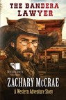 The Bandera Lawyer: A Classic Western Adventure - Zachary McCrae - 9798338406632