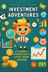 Investment Adventures: A Children's Introduction to Stocks, Bonds, and More: Micro Book - A27 - Ciro Irmici - 9798338468616