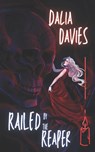 Railed by the Reaper - Dalia Davies - 9798338918807