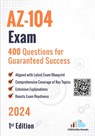 AZ-104 Exam 400 Questions for Guaranteed Success: 1st Edition - 2024 - Versatile Reads - 9798339194750