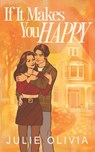If It Makes You Happy: A Small Town Single Dad Romance - Julie Olivia - 9798339471707