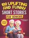 100 Uplifting and Funny Short Stories for Seniors: Large Print, Easy-to-Read Tales That Bring Laughter, Memories, and Mental Stimulation - Michael Smith - 9798339572251