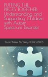 Putting the Pieces Together: Understanding and Supporting Children with Autism Spectrum Disorder - Stuart Mister Stu Perry Lcsw - 9798339760719