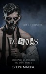 Echoes: A Dark Why Choose Asylum Secret Society Romance (Dance with my Demons - Book 2) - Steph Macca - 9798339993001