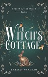 The Witch's Cottage: A Cozy Witch Romance - Emberly Wyndham - 9798340333650