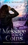 Message in the Coins: A psychic thriller - Dawn Merriman - 9798340434883