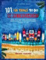 Life After Work: 101 FUN THINGS TO DO IN RETIREMENT: Daily Activities and Unforgettable Adventures For A Healthier Happier Chapter In Life - Delmer Vyncent - 9798340461988