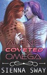 The Alien's Coveted Omega - Sienna Sway - 9798340572264