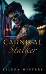 Carnival Stalker: A Dark Stalker Romance - Selena Winters - 9798340819284
