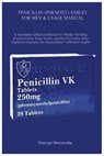 Penicillin (Phenoxy) Tablet for Men & Usage Manual: A Sweatless Effective Manual for Really Handling of pneumonia, strep throat, syphilis and many oth - George Macandie - 9798341014039