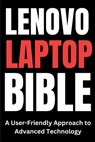 Lenovo Laptop Bible: A User-Friendly Approach to Advanced Technology - Tech Trends - 9798341377103