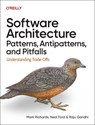Software Architecture Patterns, Antipatterns, and Pitfalls - Mark Richards ; Neal Ford ; Raju Gandhi - 9798341663923