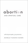 Abortion and Spiritual Care - Danielle Tumminio Hansen - 9798341904583