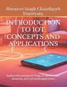 Introduction to Iot: CONCEPTS AND APPLICATIONS: Explore the Internet of Things, its architecture, protocols, and real-world applications - Harmeet Singh Chandigarh University - 9798342911597