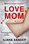 Love, Mom - Iliana Xander - 9798343015324