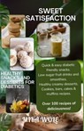 Sweet Satisfaction: Healthy Snacks and Desserts for Diabetics - Mika Wole - 9798343582420